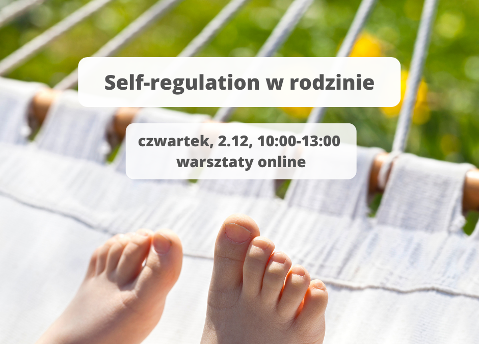 Self-regulation w rodzinie, warsztaty online